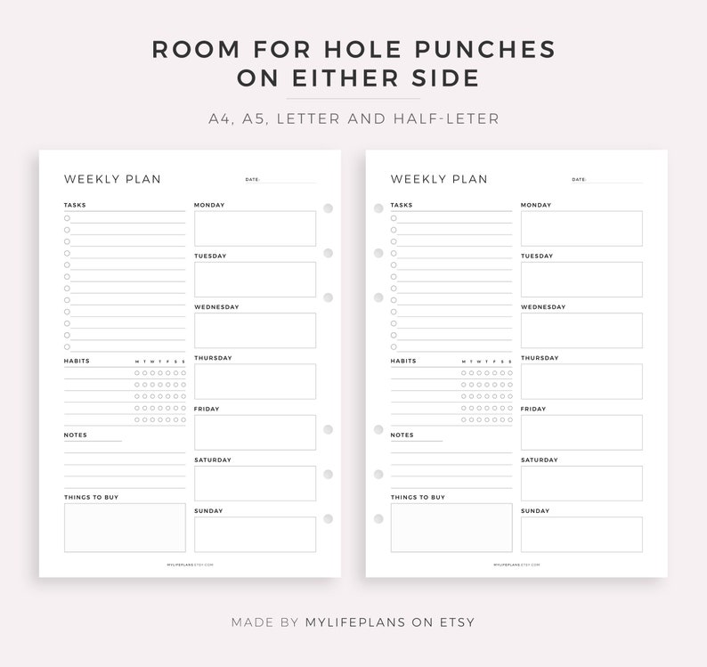 May include: Two black and white printable weekly planner pages with sections for tasks, habits, notes, and things to buy. The pages are designed for hole punches on either side and are available in A4, A5, letter, and half-letter sizes. The text "ROOM FOR HOLE PUNCHES ON EITHER SIDE" and "A4, A5, LETTER AND HALF-LETTER" is at the top of the page. The text "WEEKLY PLAN" is at the top of each page. The text "MADE BY MYLIFEPLANS ON ETSY" is at the bottom of the page.