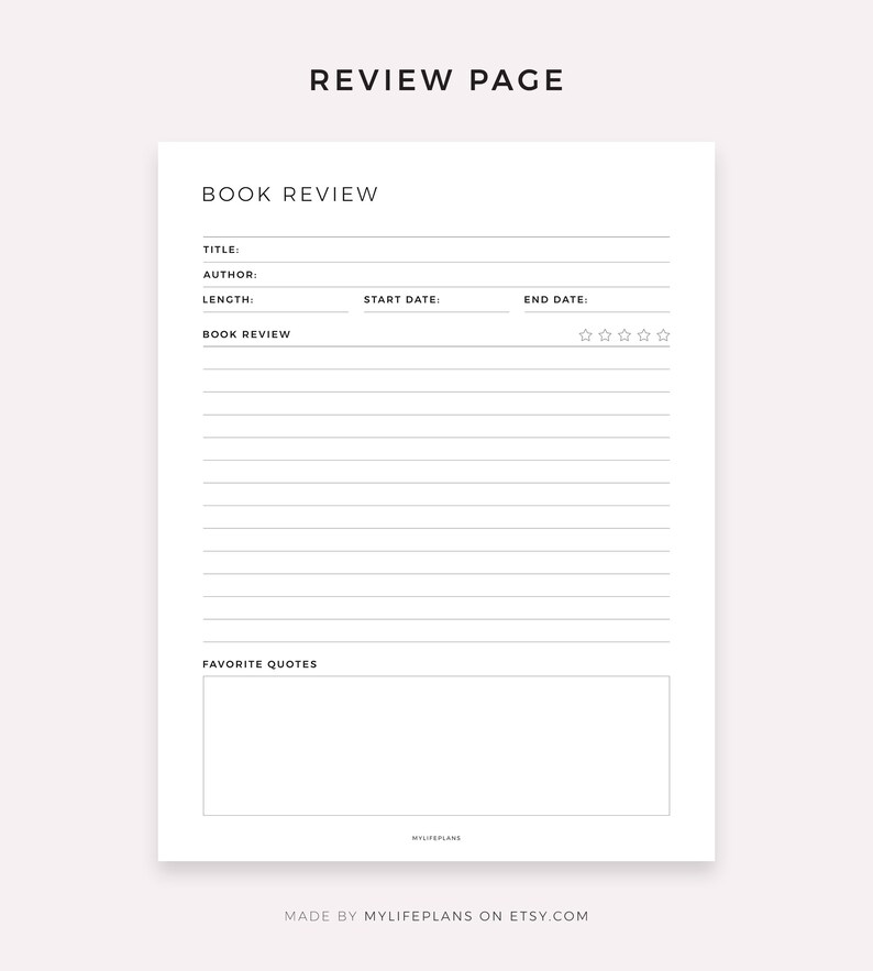 May include: A printable book review page with fields for title, author, length, start date, end date, a space for a book review, a section for favourite quotes, and a rating system with five stars.