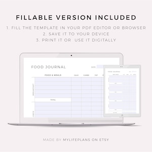 May include: A digital food journal template shown on a laptop and tablet. The template includes columns for food and meals, calories, carbs, and fat. The template is fillable and can be used to track food intake.