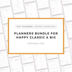 Puede incluir: Una colección de páginas de planificador imprimibles en varios diseños, incluyendo formatos diarios, semanales y mensuales. La imagen presenta un rectángulo con borde naranja con el texto "275+ PLANNERS | INSTANT DOWNLOAD" y "PLANNERS BUNDLE FOR HAPPY CLASSIC & BIG".