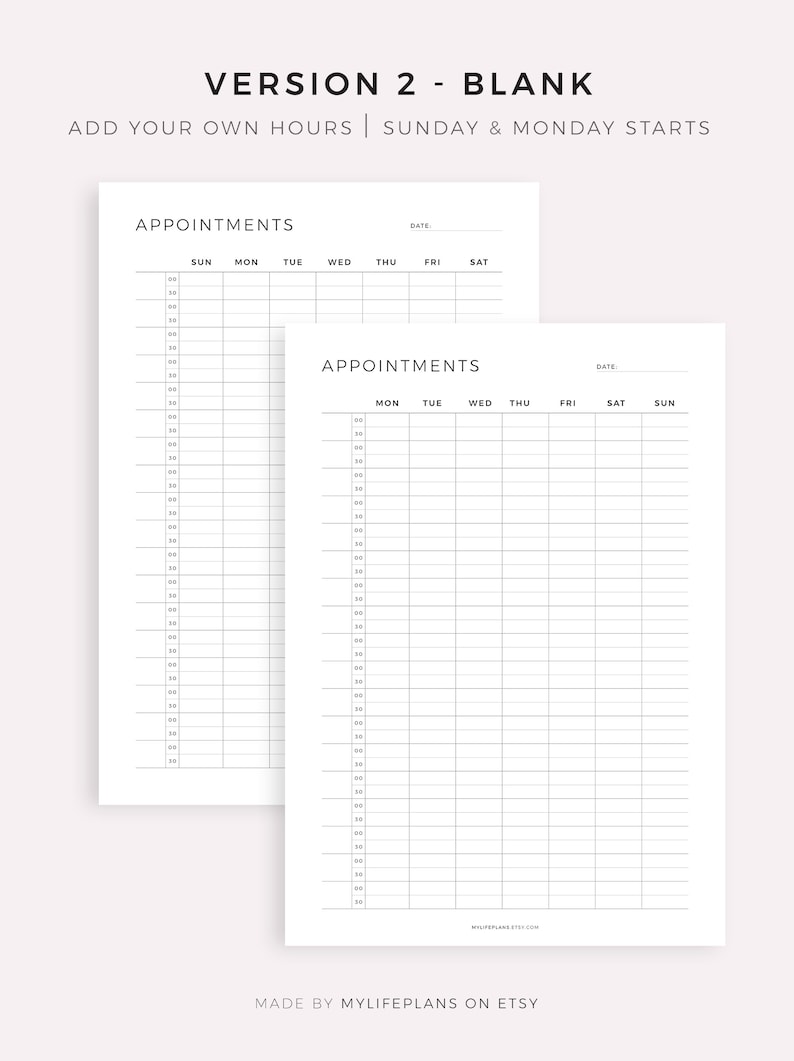 May include: Two blank printable appointment schedule templates. The first template has a column for each day of the week, Sunday through Saturday. The second template has a column for each day of the week, Monday through Sunday. Both templates have a space for the date and a column for time slots.