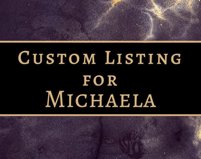 Custom Listing for Michaela