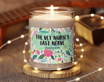 The Vet Nurse's Last Nerve... Oh, look, it's on fire! Glass jar candle -Veterinary Day Gift Idea for Vet Nurses, Vet Techs, Reception, RVN