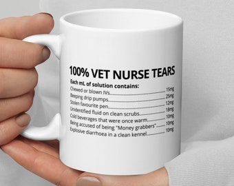 Vet Nurse Tears Funny Quote Mug - Veterinary Day Gift Idea for Vets, Vet Nurses, Vet Techs, Receptionist, Student, Veterinary Nurse, RVN