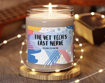 The Vet's Last Nerve... Oh, look, it's on fire! Glass jar candle -Veterinary Day Gift Idea for Vet Nurses, Vet Techs, Reception, RVN
