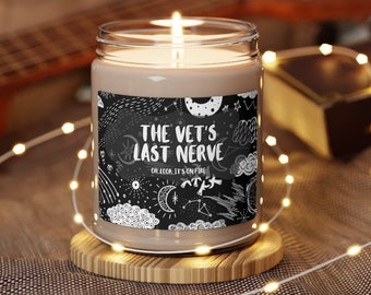 The Vet's Last Nerve... Oh, look, it's on fire! Glass jar candle - Veterinary Day Gift Idea for Vets, Vet Nurses, Vet Techs, Receptionist