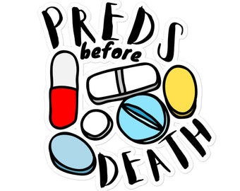 Preds Before Death! - Funny veterinary sticker, Veterinary Day Gift Idea, Vets, Vet Nurses, Vet Techs, Reception