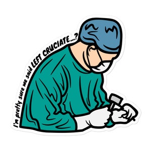 It was the left cruciate, right?- Funny veterinary sticker, Veterinary Day Gift Idea, Vets, Vet Nurses, Vet Techs, Reception