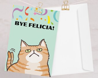 Veterinary themed leaving card BYE FELICIA! - Veterinary hospital, new job for vets cards, Veterinary jobs, career, colleague leaving do