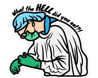 What the hell did you eat?!