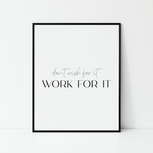 Don&#39;t wish for it work for it | Office wall print | Motivational wall art | Minimalist decor | Printable office art