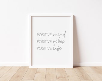 Positive mind, positive vibes, positive life | Minimalist wall decor | Office print | Inspirational quote