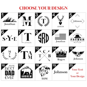 May include: A grid of 20 black and white design options for personalization. Designs include initials, names, mountain and animal graphics, and text such as "Best Dad Ever". The text "Choose Your Design" is at the top.