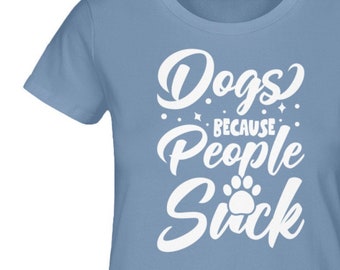 SYP * dogs cause people suck - Women Premium Organic Shirt