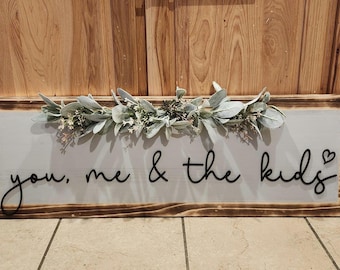you me and the kids, home decor, wood sign, farmhouse decor, you me and the kids sign