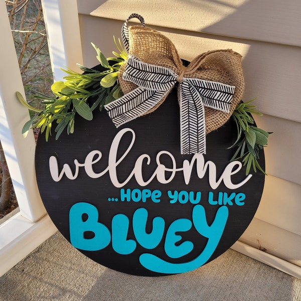 Bluey decor, welcome hope you like bluey, home decor, welcome decor, bluey door hanger, front door decor