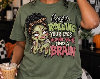 Keep Rolling Your Eyes PNG, Funny Zombie Design, Sarcastic Halloween Quote, Spooky Season Graphic