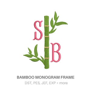 May include: An embroidery design featuring a central vertical green bamboo stalk with light green segments and leaves, flanked by the pink capital letters S and B. The text BAMBOO MONOGRAM FRAME and file formats DST, PES, JEF, EXP + more are below.