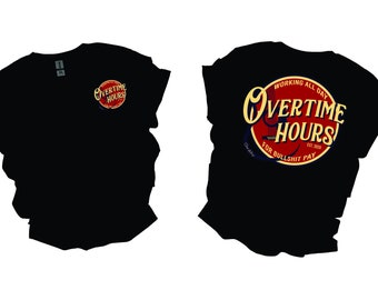 Overtime Hours!!!!!!! Direct to Film Tee&#39;s!!!!