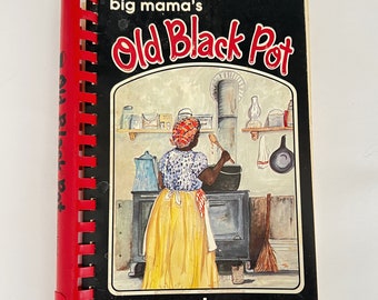 Big Mama's Old Black Pot Recipes Cookbook By Ethel Dixon 1987