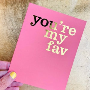 Gold Foil Card | You're My Fav