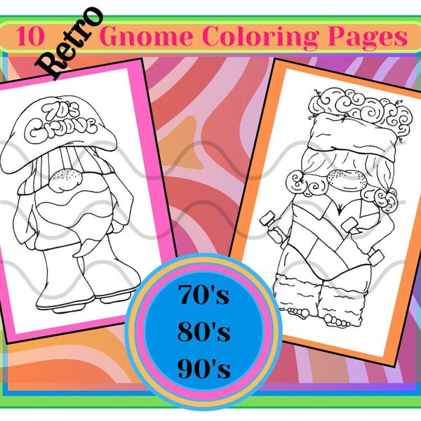 10 Retro, 70's, 80's, 90's, gnome, whimsical, coloring pages, 8.5x11, 300DPI, printable, cute, throwback. JPG Images are like totally cute!