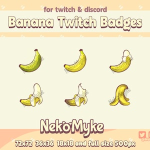 May include: Six different yellow banana illustrations in various stages of being peeled. The illustrations are for Twitch and Discord badges. The text "Banana Twitch Badges" and "Neko Myke" are at the top and bottom of the image. The text "72x72 36x36 18x18 and full size 500px" is below the text "Neko Myke".