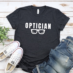 Optician T-shirt, Eyeglasses shirt, Stylish Eyeglasses Tee, Optometrist gift, Optician Gift, Opto T-shirt, Eye Doctor Tee, Optometry Gift