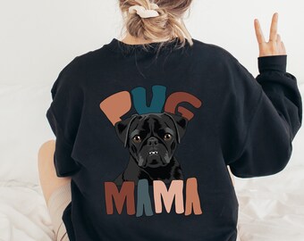Black Pug Mama Sweatshirt, Pug Mom Sweatshirt, Pug Lover Sweatshirt, Pug Lover Gift, Gift for Pug Mom, Pug Mom Hoodie