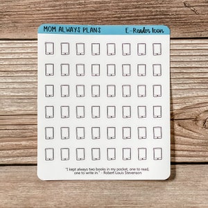 May include: A sheet of 48 black and white e-reader icons. The icons are arranged in a grid pattern. The sheet is printed with the text "MOM ALWAYS PLANS" and "E-Reader Icon". The sheet also includes a quote by Robert Louis Stevenson: "I kept always two books in my pocket, one to read, one to write in."
