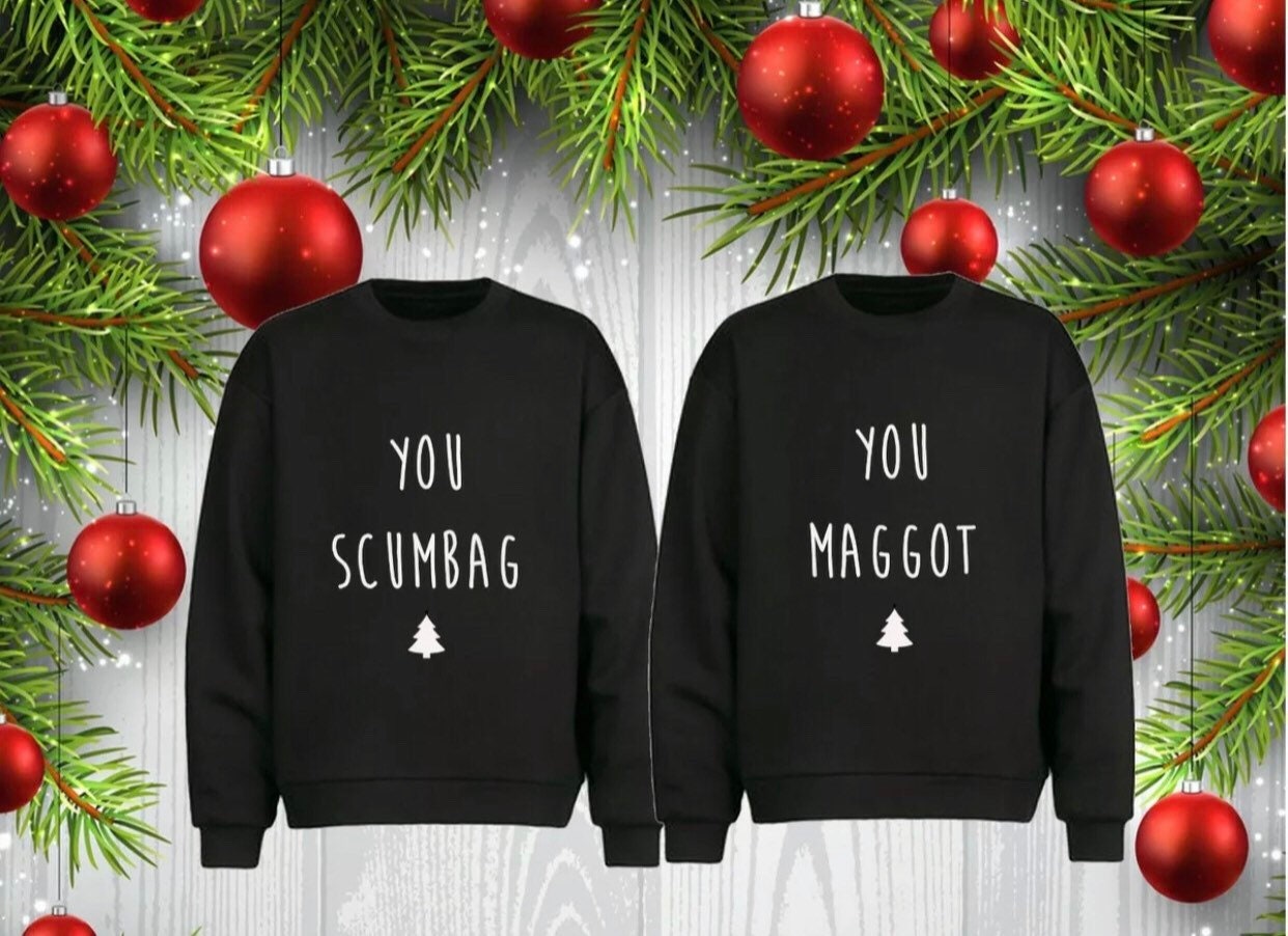 You scumbag you maggot matching Christmas sweaters funny his and hers