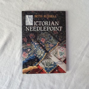 Victorian Needlepoint/Book by Beth Russell/1989 edition/Ideas & Explanatory guide/William Morris, William de Morgan arts and crafts designs