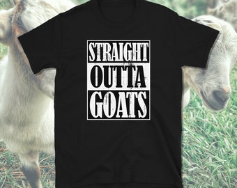 Straight Outta Goats, Goat Shirt, Goat Lover, Goat Gift, Goat Breeder, Homestead Shirt, Permaculture Shirt,  Short-Sleeve Unisex T-Shirt