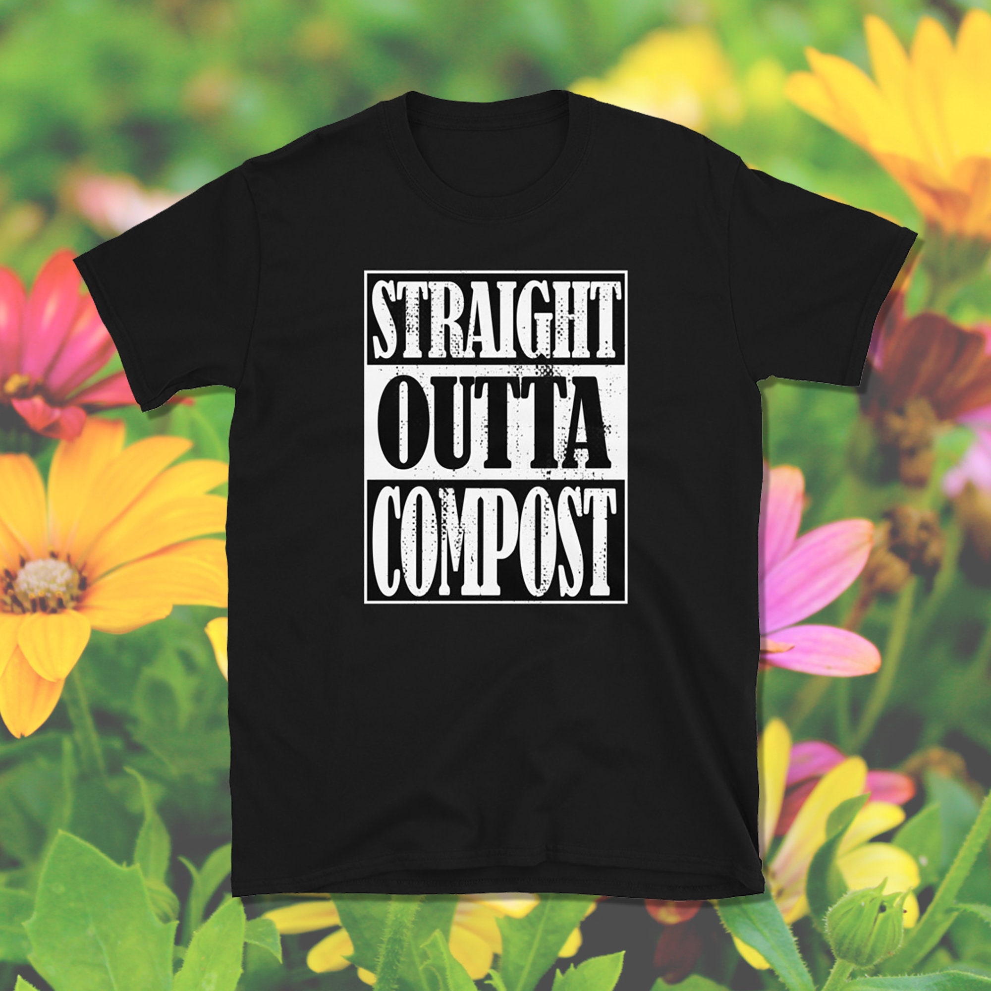 Straight Outta Compost, Distressed Shirt, Compost Shirt, Garden Shirt