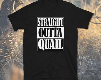 Straight Outta Quail, Quail Lover, Quail Gift, Hunting Shirt, Homesteading Shirt, Permaculture Shirt, Short-Sleeve Unisex T-Shirt