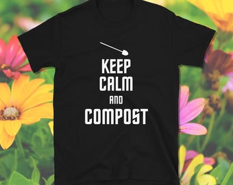 Keep Calm and Compost, Composting Shirt, Homestead Shirt, Permaculture Shirt, Homestead Gift, Permaculture Gift, Short-Sleeve Unisex T-Shirt