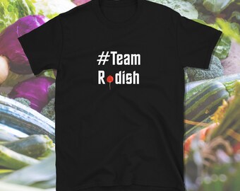 Team Radish, Radish Shirt, Radish Lover, Radish Gift, Garden Shirt, Homestead Shirt, Permaculture Shirt, Short-Sleeve Unisex T-Shirt