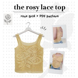 Peut inclure: Un haut en crochet jaune avec un motif de roses, suspendu à un cintre blanc. Le texte "the rosy lace top" est en haut de l'image, avec "rose grid + PDF pattern" en dessous. Deux petites images montrent le haut porté.