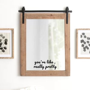 You're Like Really Pretty Mirror Decal | Car Mirror Decal | Vinyl Decal | Inspirational Decal | Self Love Decal | Mirror Sticker