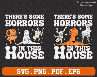 There's Some Horrors In This House SVG PNG, Halloween Svg, Ghost svg, Spooky Season svg, Mummy svg, Funny Halloween SVG, Retro Halloween