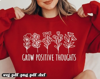 Grow Positive Thoughts PNG PDF SVG, Inspirational Svg, Motivational Svg, Women Shirt svg, inspirational quotes, Positivity Clip Art