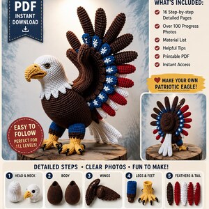 May include: A crochet pattern for a patriotic eagle. The image shows a finished eagle with brown, white, blue, and red details. The pattern includes step-by-step instructions, photos, and a material list. The text says "Patriotic Crochet Eagle" and "Instant Download".