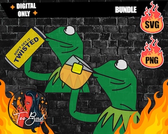 Kermit the frog svg Not my business Tea Svg Twisted Tea Original SVG, Don't Get It Twisted Svg Layered Bundle 2 Designs 2 Svg's + 2 Png's