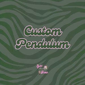 May include: A green background with a zebra stripe pattern. The words "Custom Pendulum" are written in a pink, cursive font. Below the words is the text "That Soul Glow" in a smaller, pink font.