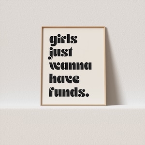 Girls just wanna have funds wall art | Motivational Aesthetic Poster College Dorm | DIGITAL DOWNLOAD | A must have for your gallery wall.