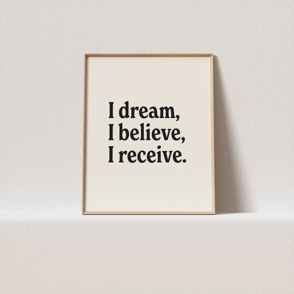 Retro art print "I dream, I believe, I receive." Stunning typography, a must have for your gallery wall. A click away to be yours, forever!