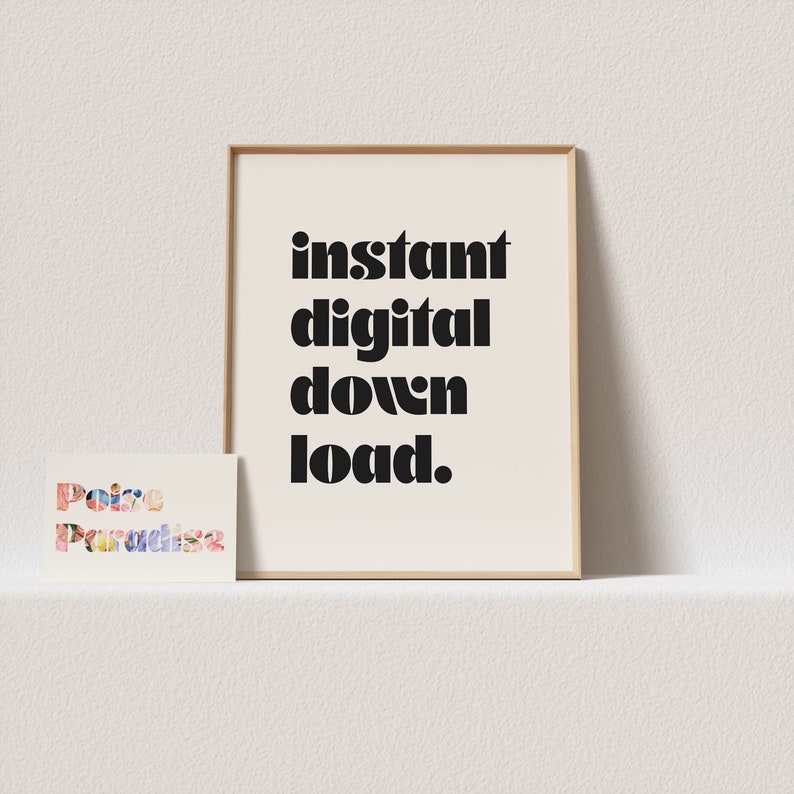 May include: A framed print with the text "instant digital download." The print is on a white background with black text. The frame is a light brown wood.