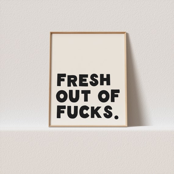 maximalist wall art | sassy quote poster aesthetic | fresh out of fucks | quirky home decor | funny bathroom art | apartment decor bar cart