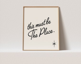 Art print quote "This must be the place." Stunning retro typography, a must have for your gallery wall. A click away to be yours, forever!