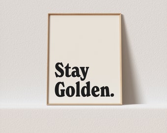 Retro print "Stay golden." Stunning typography, a must have for your gallery wall. A click away to be yours, forever!